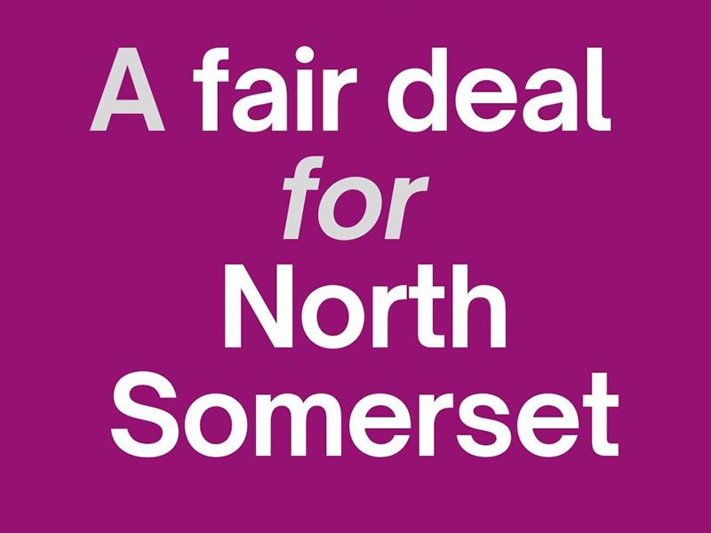 Wording saying 'a fair deal for North Somerset'